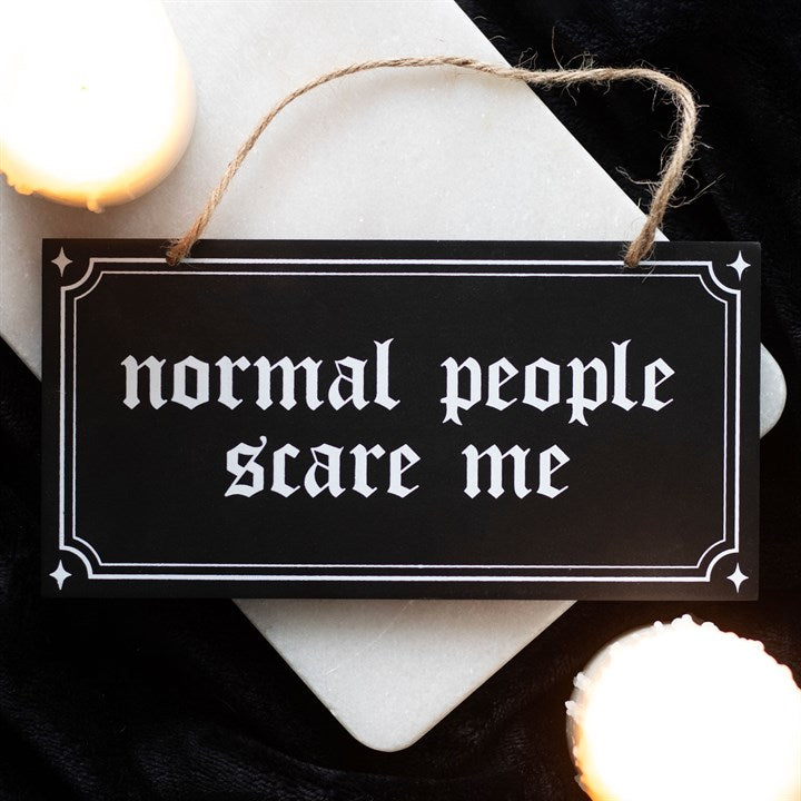 Normal People Scare Me Sign