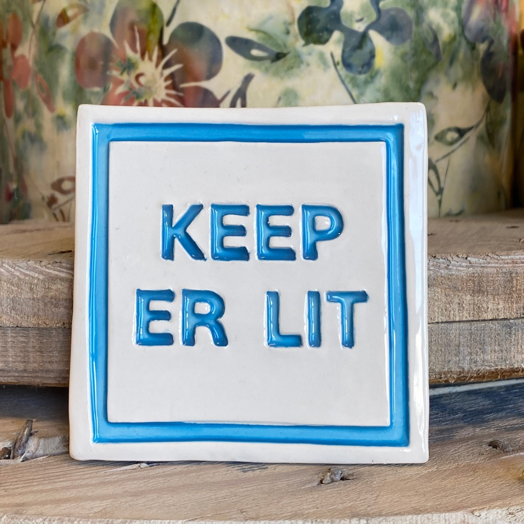 Handmade Ceramic Coaster - Keep er Lit