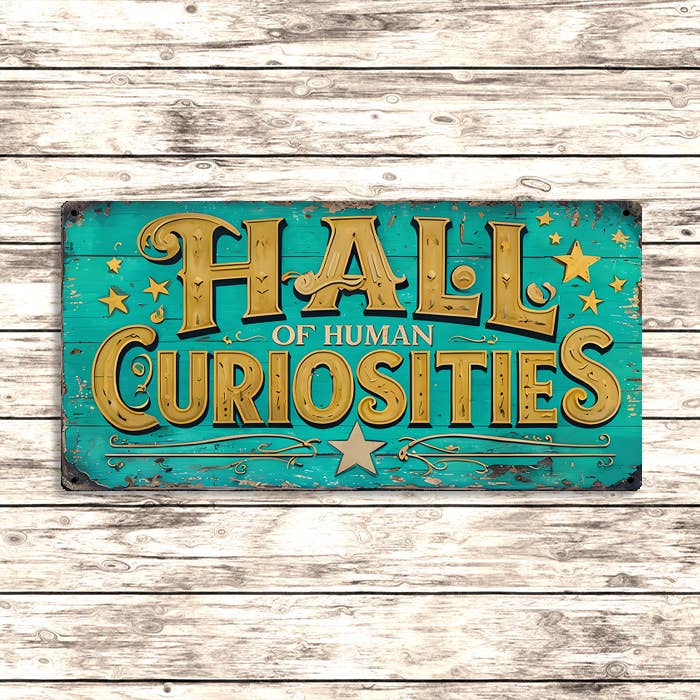 Vintage-style sign with 'Hall of Human Curiosities' text on a wooden background