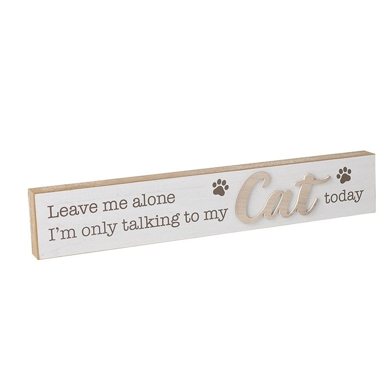 Wooden sign 'Leave me alone I'm Only Talking to my cat today'
